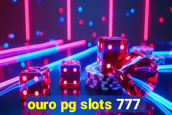 ouro pg slots 777